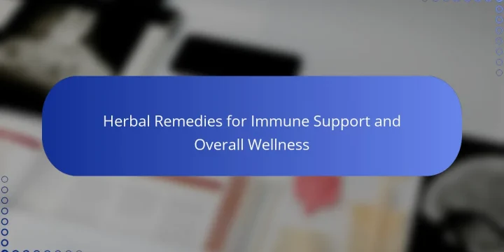 Herbal Remedies for Immune Support and Overall Wellness