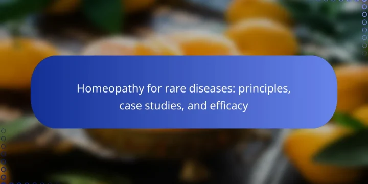 Homeopathy for rare diseases: principles, case studies, and efficacy