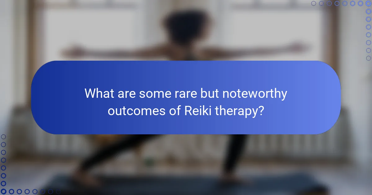 What are some rare but noteworthy outcomes of Reiki therapy?