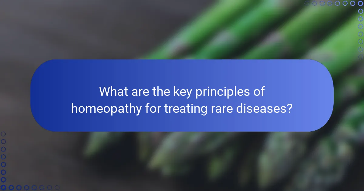 What are the key principles of homeopathy for treating rare diseases?