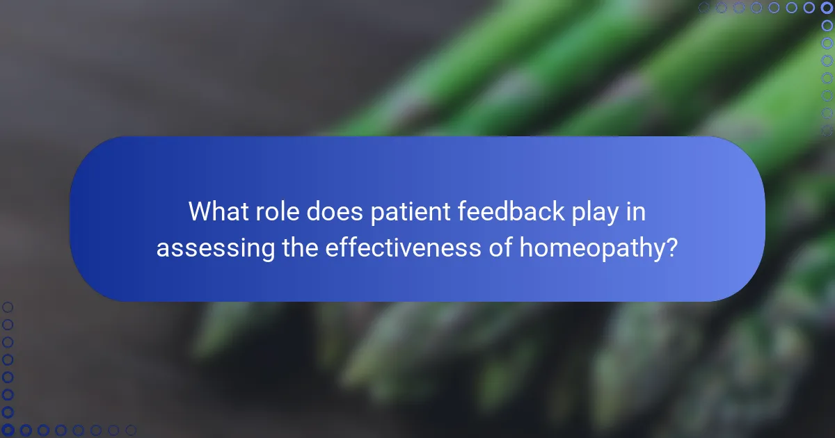 What role does patient feedback play in assessing the effectiveness of homeopathy?